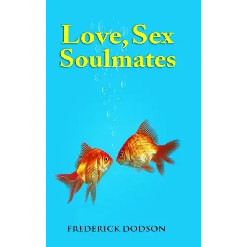 Love, Sex and Soulmates