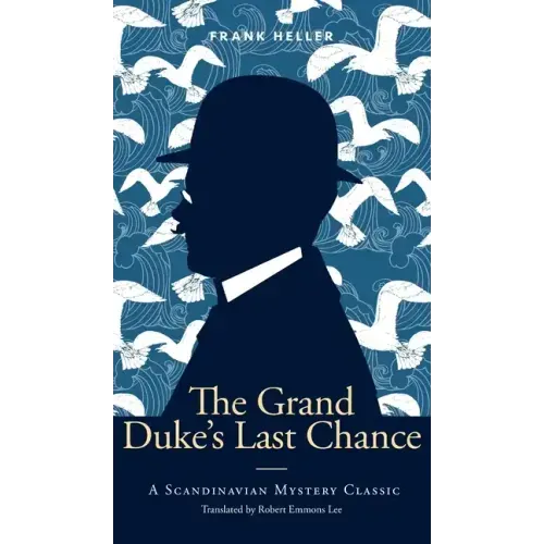 The Grand Duke's Last Chance: A Scandinavian Mystery Classic