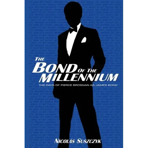 The Bond of The Millennium: The Days of Pierce Brosnan as James Bond