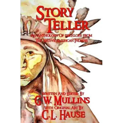 Story Teller An Anthology Of Folklore From The Native American Indians