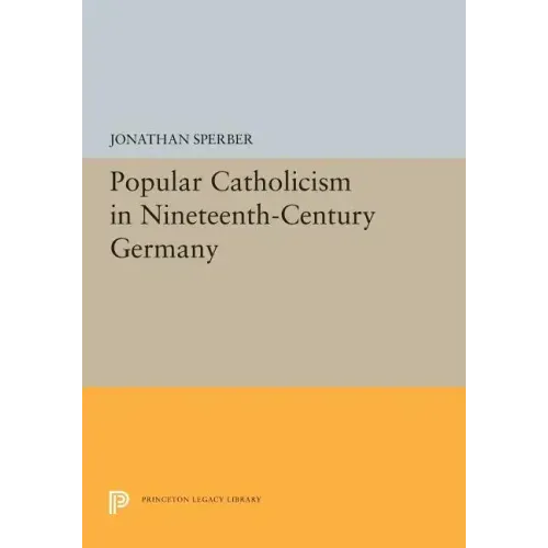 Popular Catholicism in Nineteenth-Century Germany