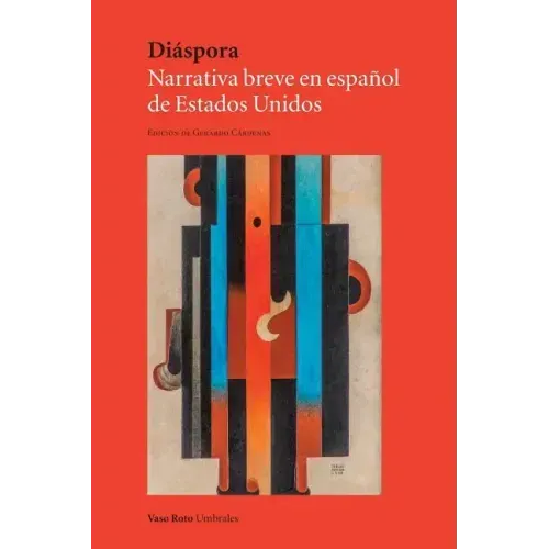 Diáspora: Narrativa breve en español de Estados Unidos