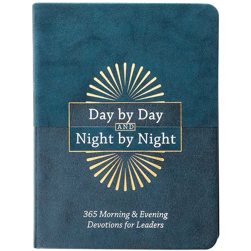 Day by Day and Night by Night: 365 Morning & Evening Devotions for Leaders