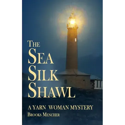 The Sea Silk Shawl: A Yarn Woman Mystery