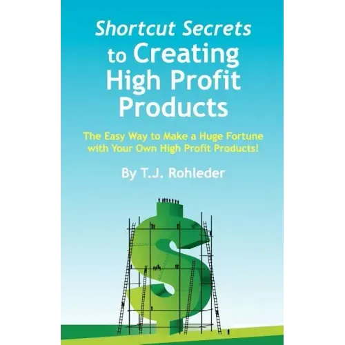 Shortcut Secrets to Creating High Profit Products