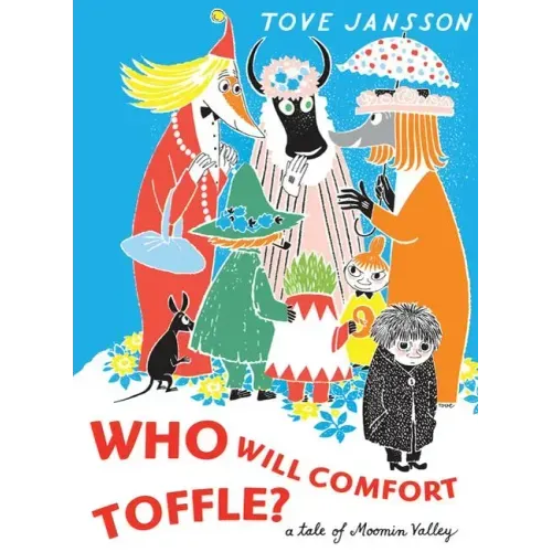 Who Will Comfort Toffle: A Tale of Moomin Valley