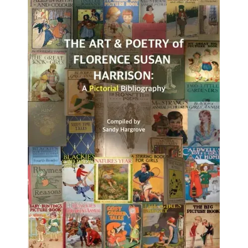 The Art & Poetry of FLORENCE SUSAN HARRISON: A Pictorial Bibliography