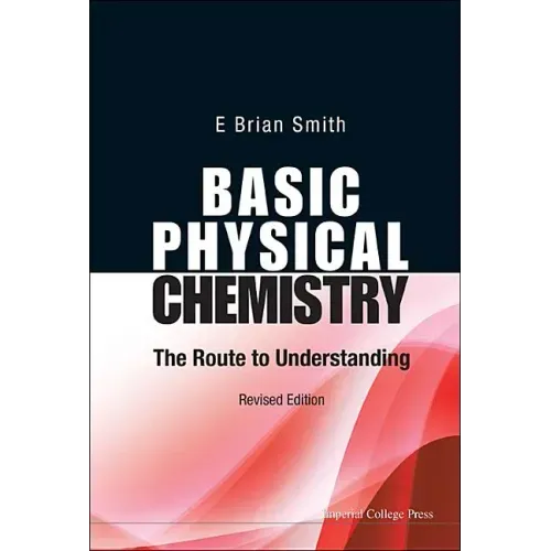 Basic Physical Chemistry: The Route to Understanding (Revised Edition)