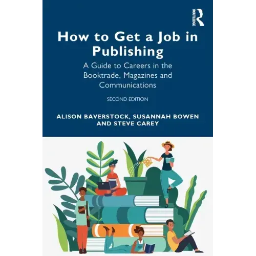 How to Get a Job in Publishing: A Guide to Careers in the Booktrade, Magazines and Communications