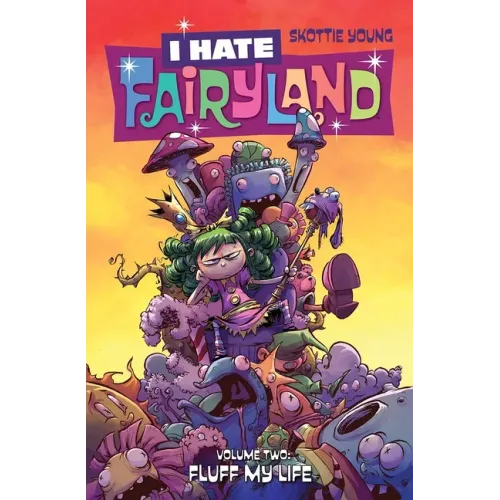 I Hate Fairyland Volume 2: Fluff My Life