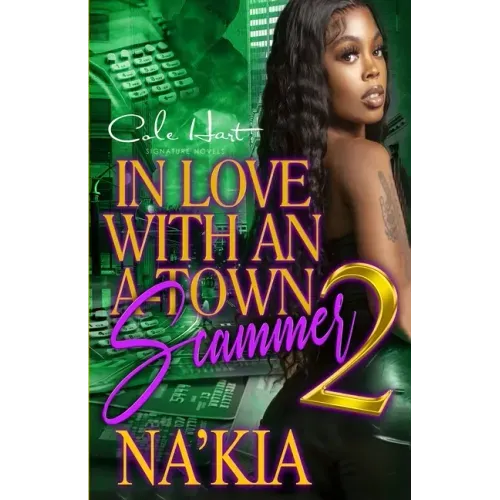 In Love With An A-Town Scammer 2: An Urban Romance Finale