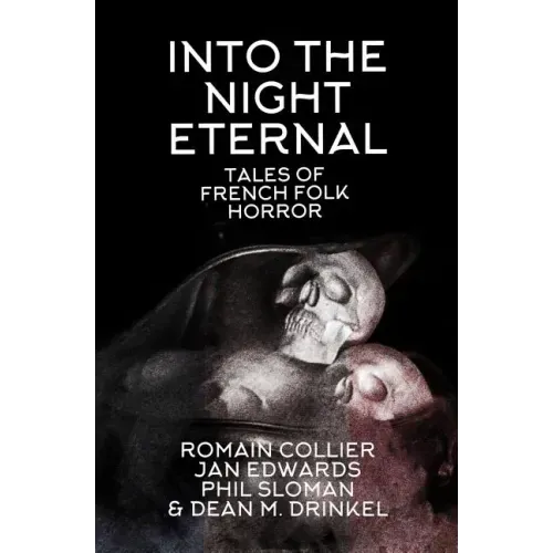 Into the Night Eternal: Tales of French Folk Horror