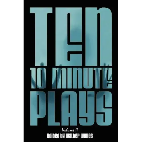 Ten 10-Minute Plays: Volume II