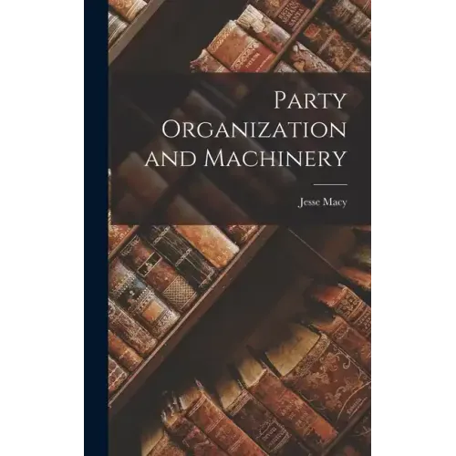Party Organization and Machinery