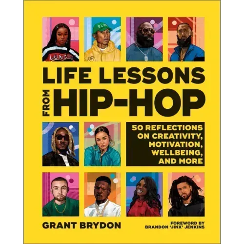 Life Lessons from Hip-Hop: 50 Reflections on Creativity, Motivation and Wellbeing