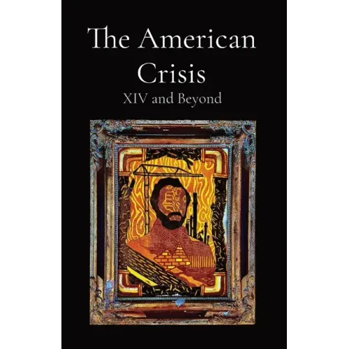 The American Crisis: XIV and Beyond