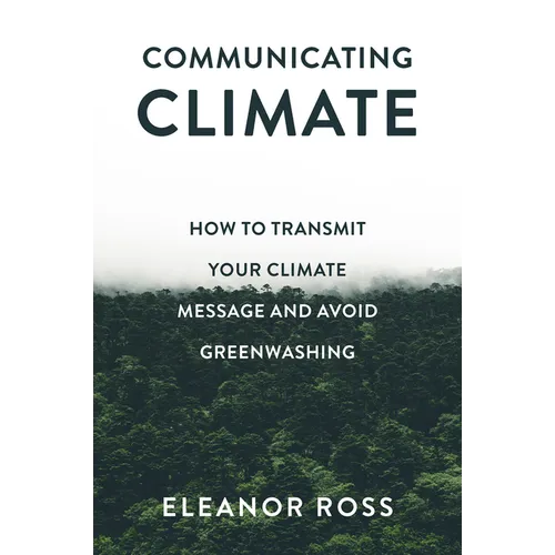 Communicating Climate: How to Transmit Your Climate Message and Avoid Greenwashing