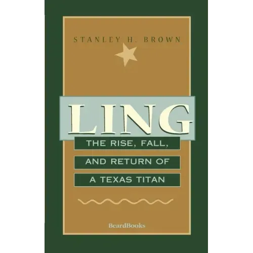 Ling: The Rise, Fall, and Return of a Texas Titan