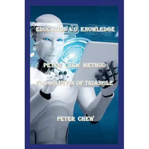 Education 4.0 Knowledge. Peter Chew Method For Solution Of Triangle: Peter Chew