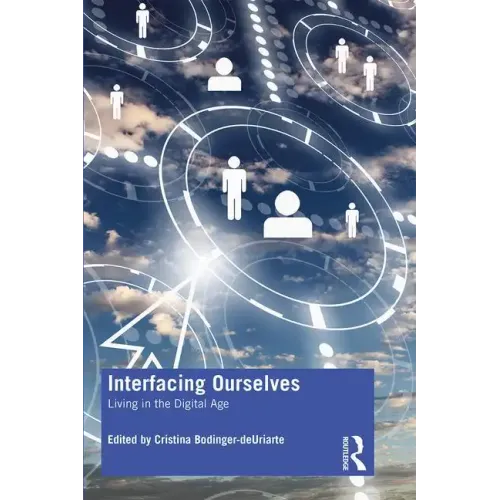 Interfacing Ourselves: Living in the Digital Age