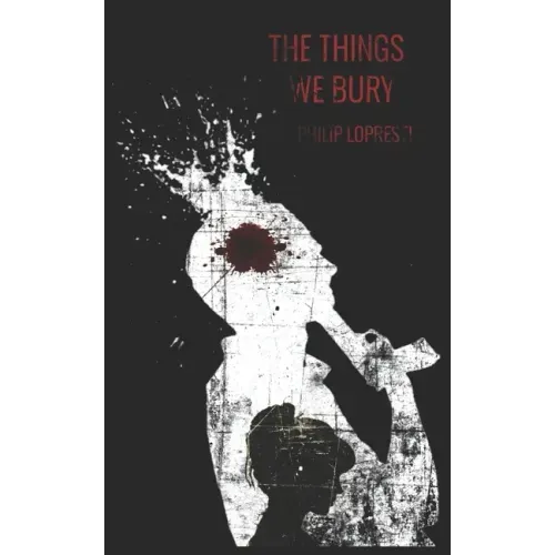 The Things We Bury: A Rural Noir