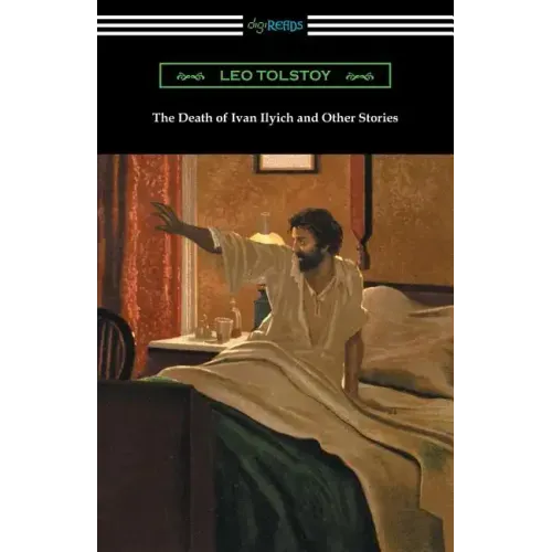 The Death of Ivan Ilyich and Other Stories
