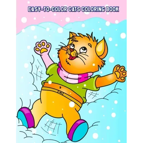 Easy-To-Color Cats Coloring Book: Beautiful Cats Designs for Stress Relief and Relaxation for Kids Ages 4-8