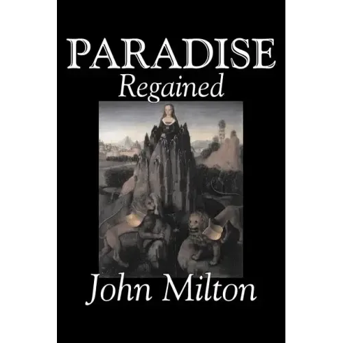 Paradise Regained by John Milton, Poetry, Classics, Literary Collections