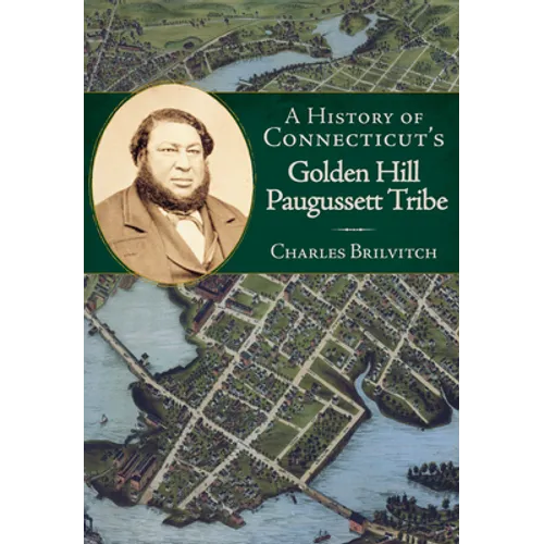 A History of Connecticut's Golden Hill Paugussett Tribe