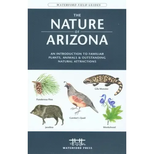 The Nature of California: An Introduction to Familiar Plants, Animals & Outstanding Natural Attractions