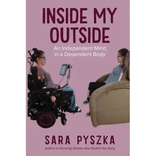 Inside My Outside: An Independent Mind in a Dependent Body