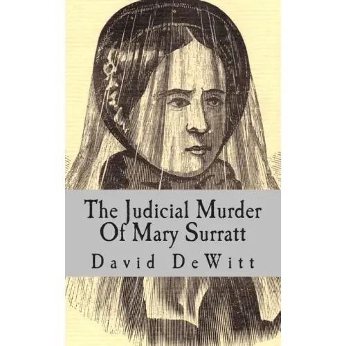 The Judicial Murder Of Mary Surratt