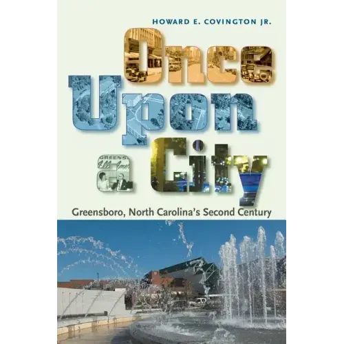Once Upon a City: Greensboro, North Carolina's Second Century - Paperback