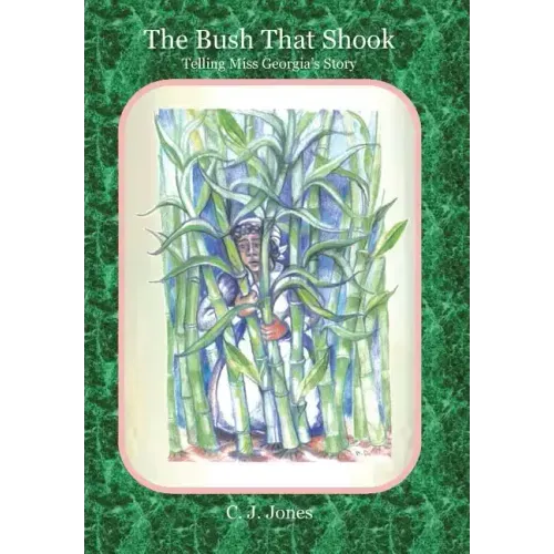 The Bush That Shook: Telling Miss Georgia's Story