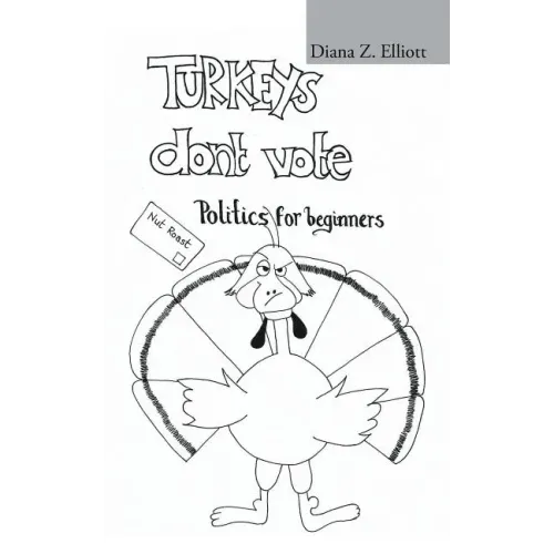 Turkeys Don't Vote: Politics for Beginners