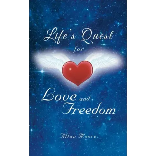 Life's Quest for Love and Freedom