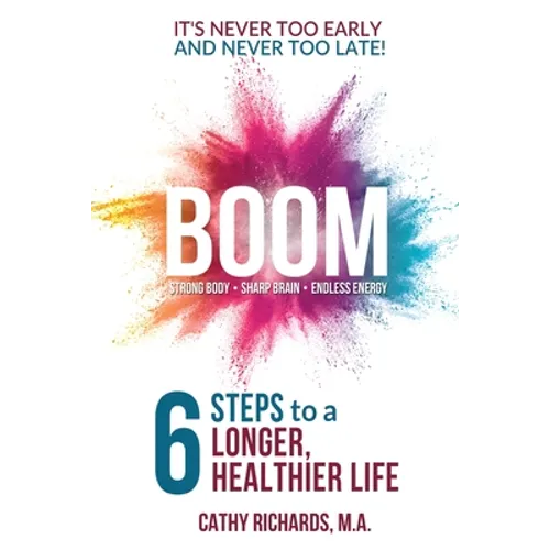 Boom: 6 Steps to a Longer, Healthier Life