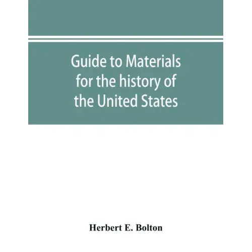 Guide to materials for the history of the United States in the principal archives of Mexico