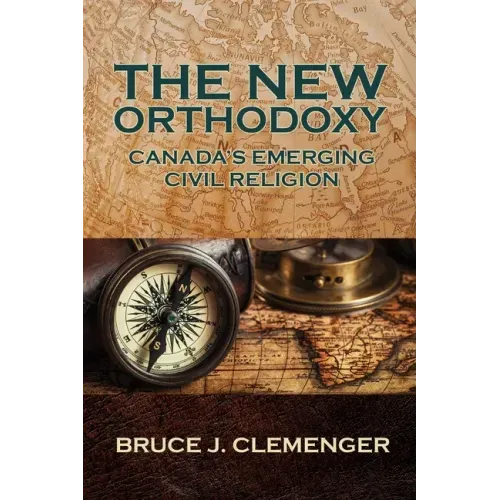 The New Orthodoxy: Canada's Emerging "Civil Religion"