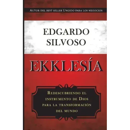 Ekklesia: Redescubriendo el instrumento de Dios para la transformación del mundo