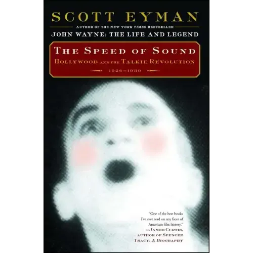 The Speed of Sound: Hollywood and the Talkie Revolution 1926-1930