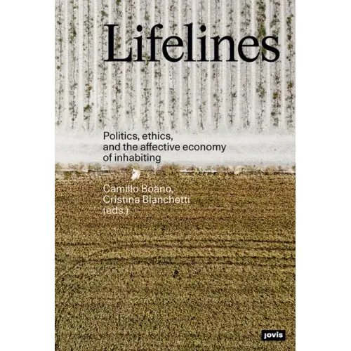 Lifelines: Politics, Ethics, and the Affective Economy of Inhabiting