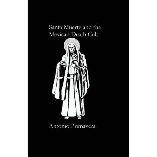 Santa Muerte and the Mexican Death Cult
