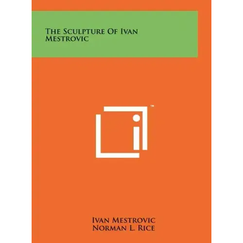 The Sculpture Of Ivan Mestrovic