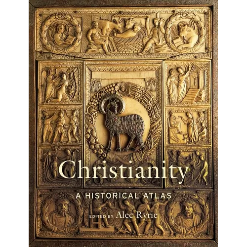 Christianity: A Historical Atlas