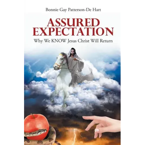 Assured Expectation: Why We KNOW Jesus Christ Will Return
