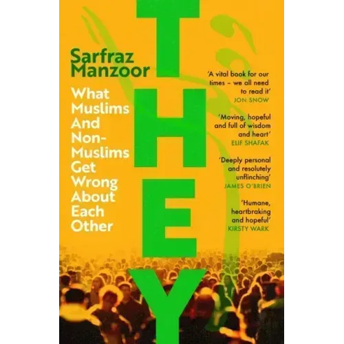 They: What Muslims and Non-Muslims Get Wrong about Each Other