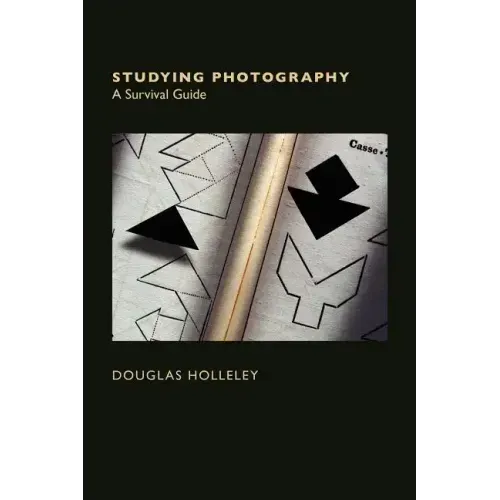 Studying Photography: A Survival Guide