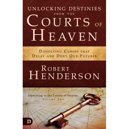 Unlocking Destinies from the Courts of Heaven: Dissolving Curses That Delay and Deny Our Futures