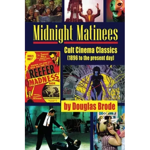 Midnight Matinees: Cult Cinema Classics (1896 to the present day)